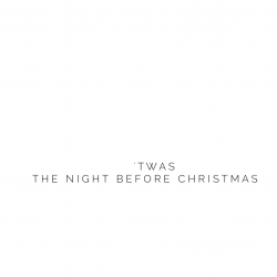 ‘Twas the Night before Christmas Eve…